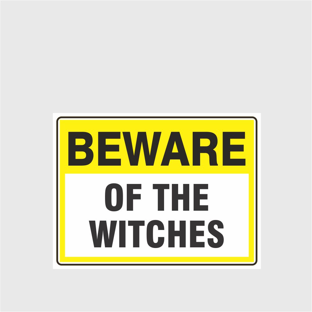Custom Gate Signs,Beware Of The Witches