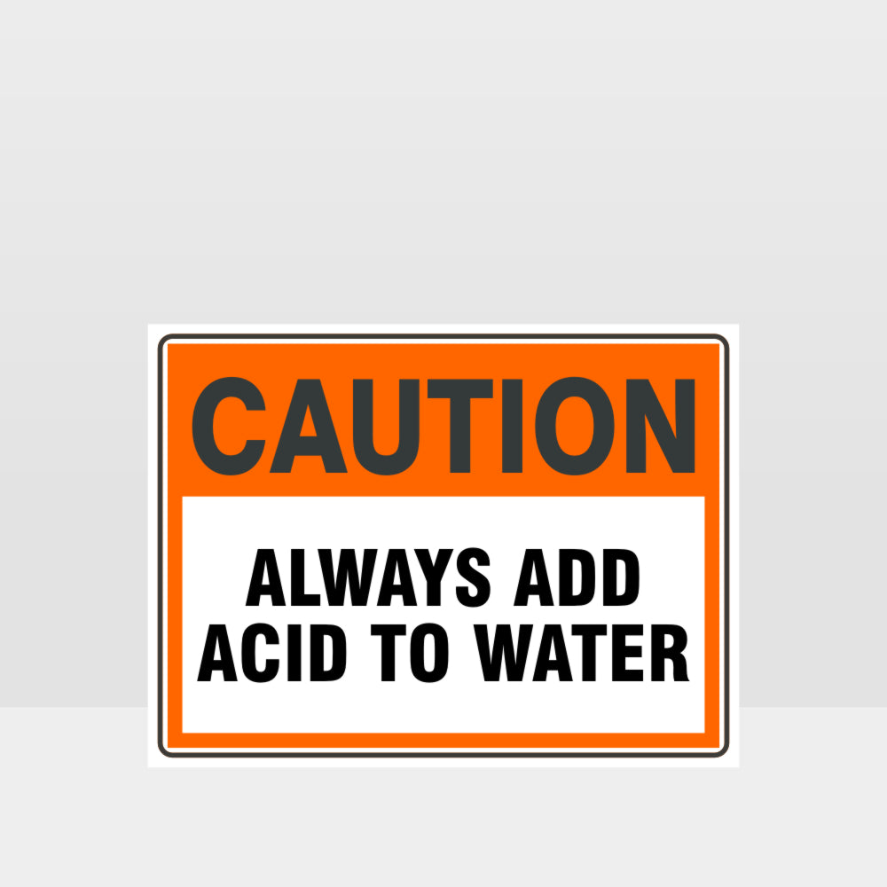 Custom Gate Signs,Caution Always Add Water To Acid Sign