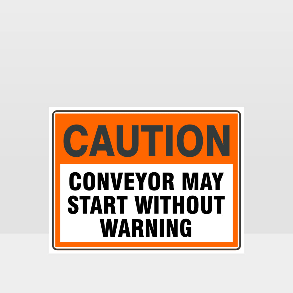 Custom Signs For Business,Caution Conveyor May Start Without Warning Sign