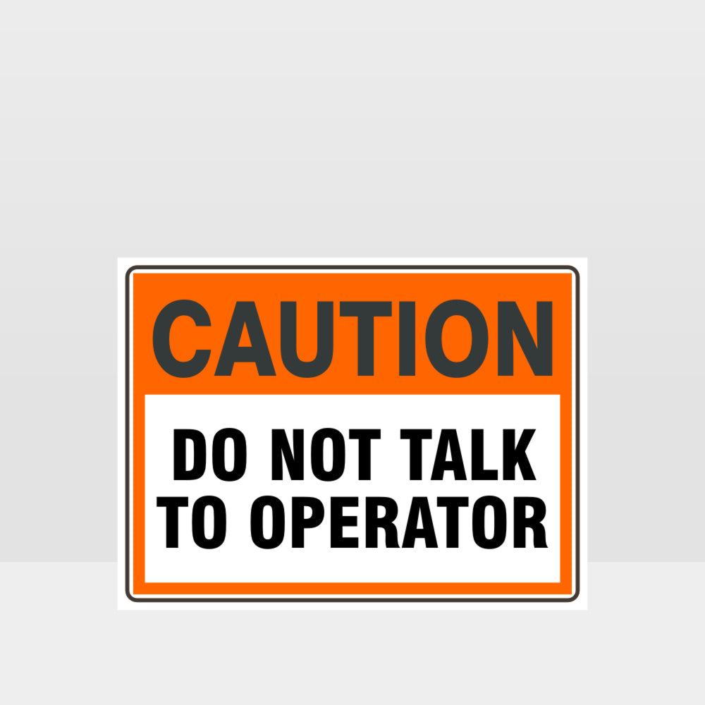 Custom Gate Signs,Caution Do Not Talk To Operator Sign