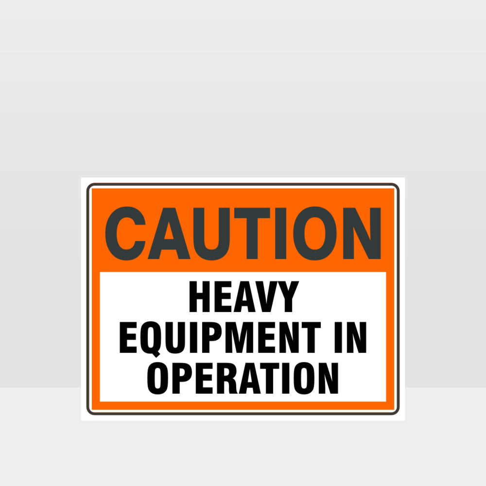 Custom Sign,Caution Heavy Equipment In Operation Sign
