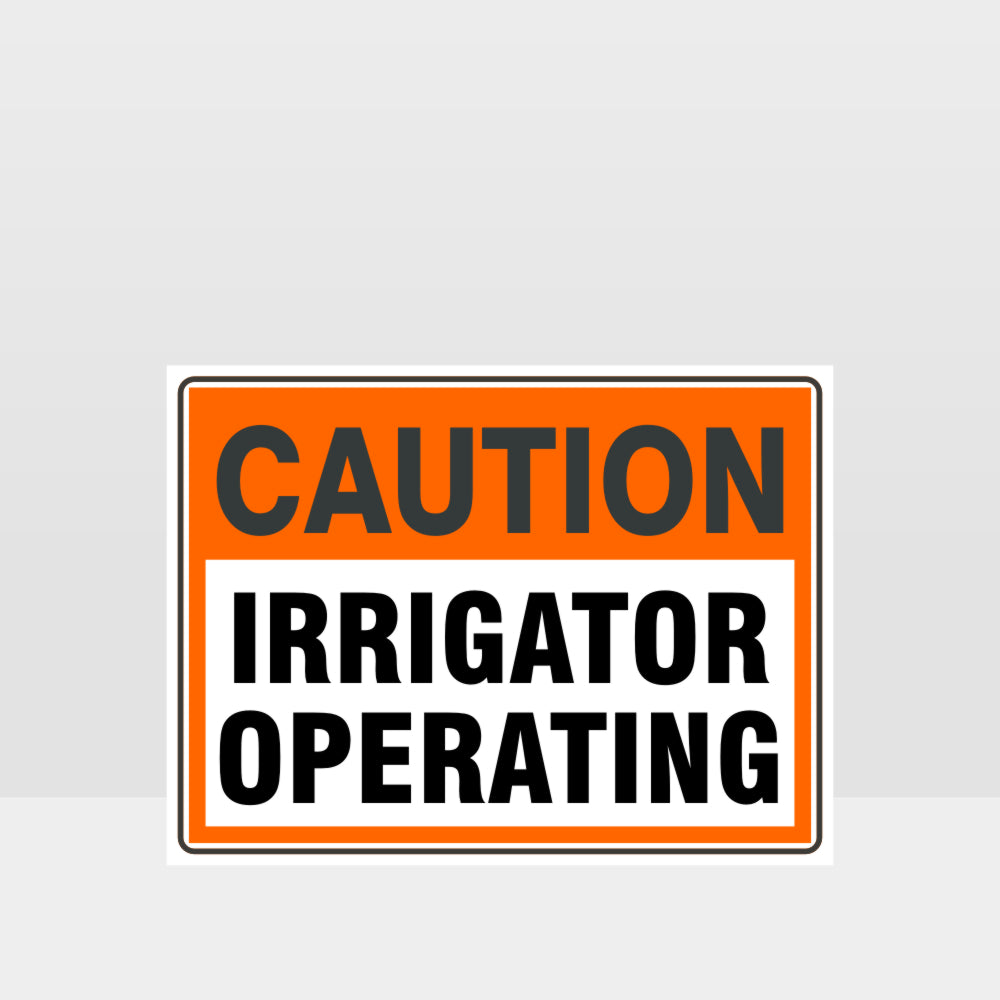 Custom Gate Signs,Caution Irrigator Operating Sign