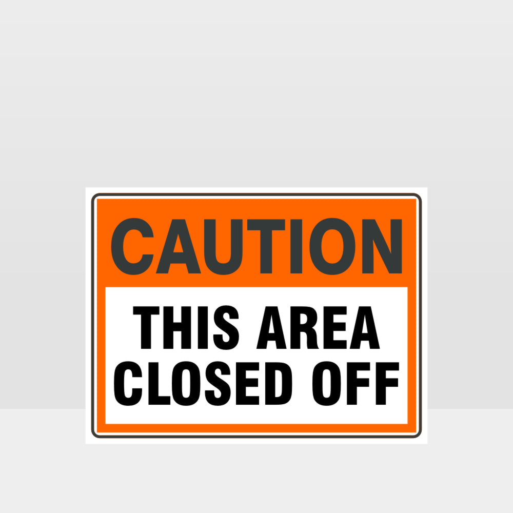 Custom Gate Signs,Caution This Area Closed Off Sign