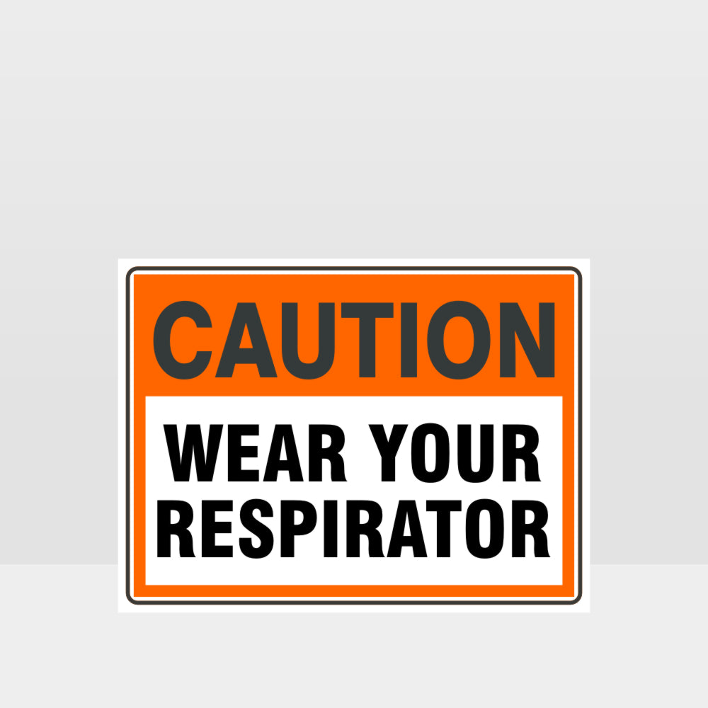 Custom Signs For Business,Caution Wear Your Respirator Sign