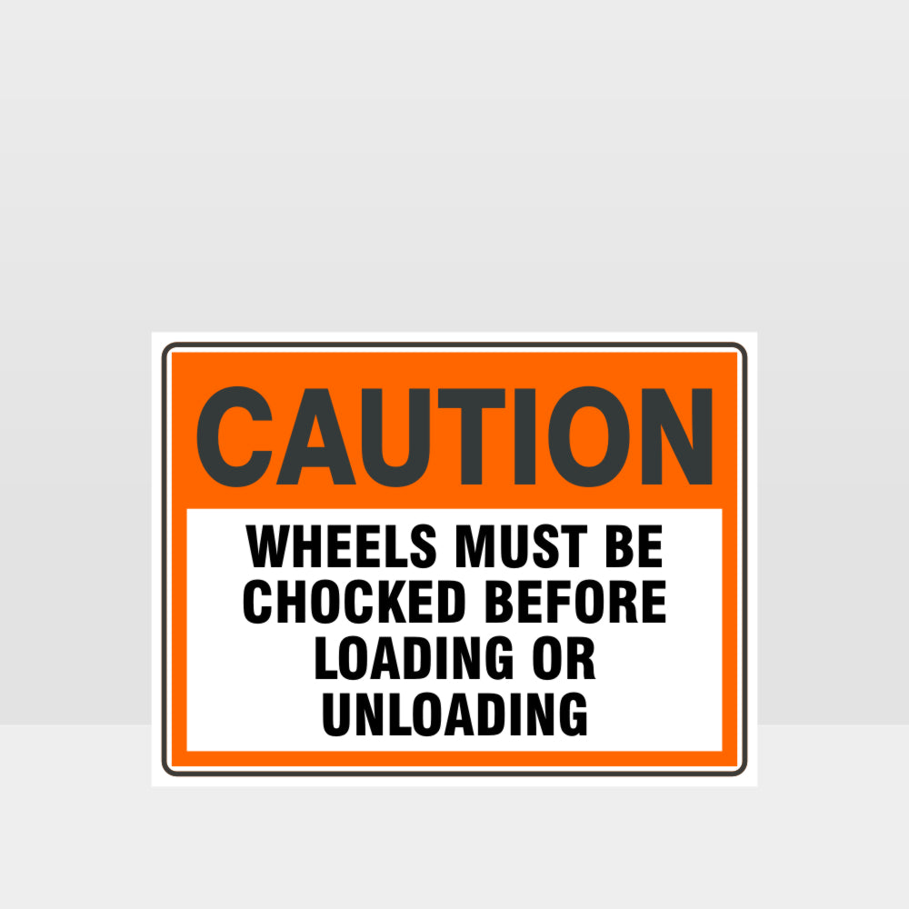 Custom Gate Signs,Caution Wheels Must Be Chocked Sign