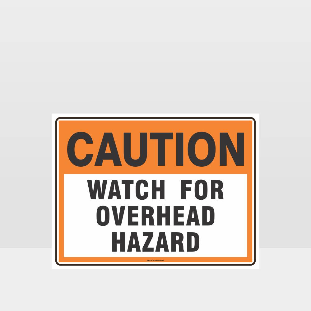 Custom Sign,Caution Watch For Overhead Hazard Sign