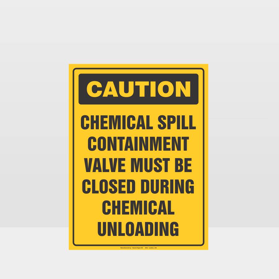 Custom Signs For Business,Caution Chemical Spill Containment Valve Must Be Closed Sign