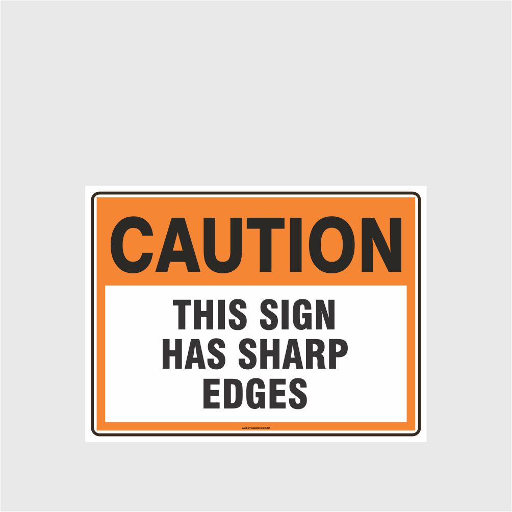 Customized Safety Signs,Caution This Sign Has Sharp Edges