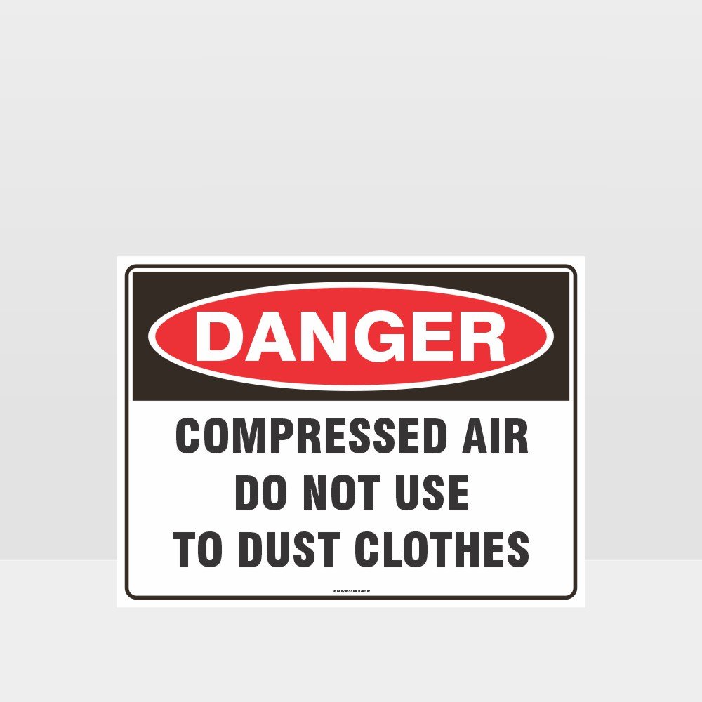 Custom Sign,Danger Compressed Air Do Not Use To Dust Clothes