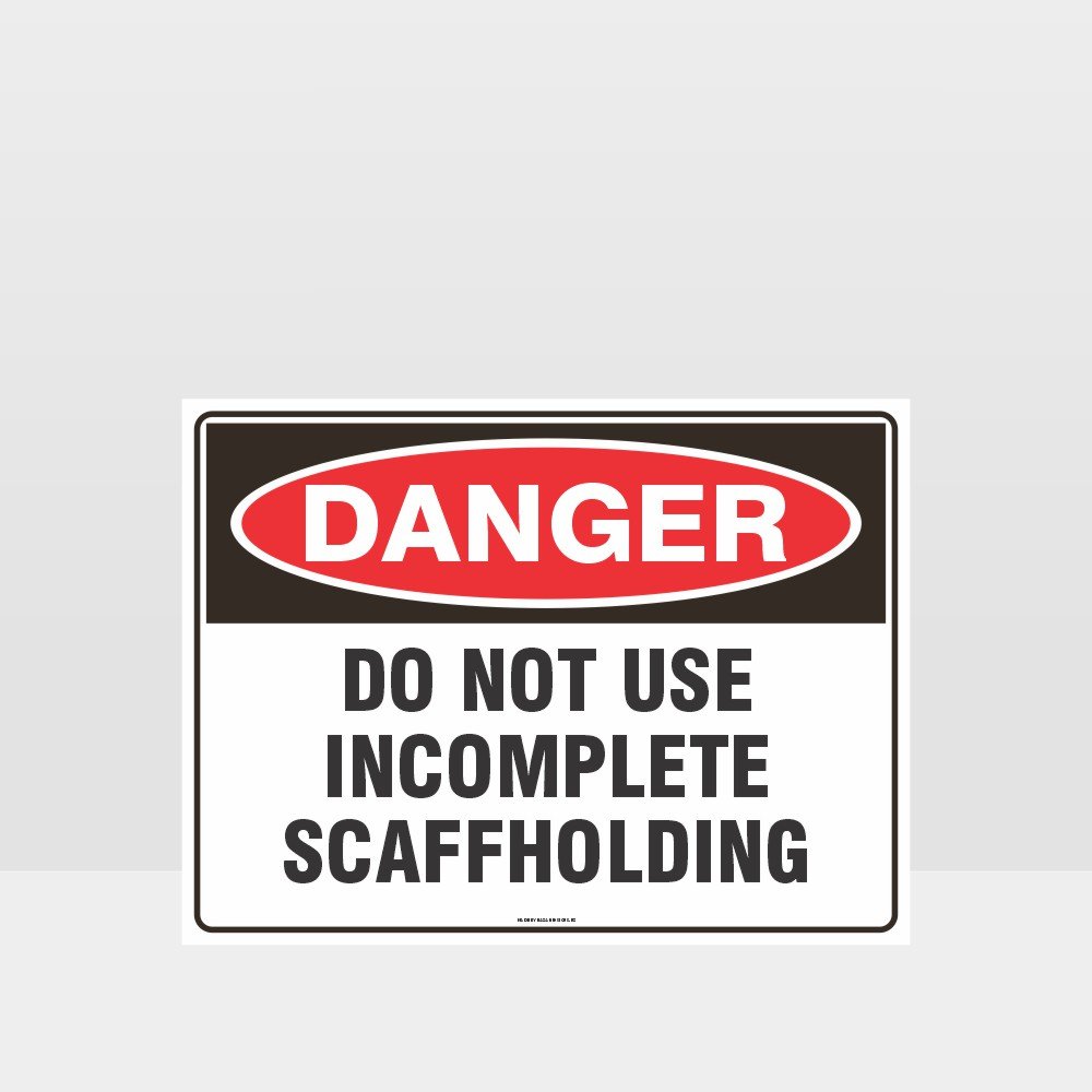 Customized Safety Signs,Danger Do Not Use Incomplete Scaffolding