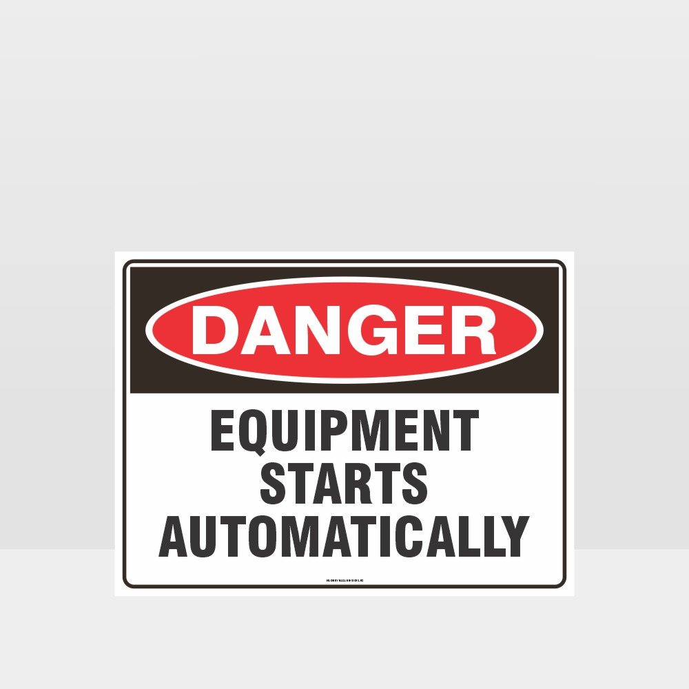 Custom Signs For Business,Danger Equipment Starts Automatically Sign