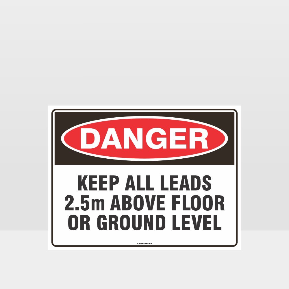 Customized Safety Signs,Danger Keep Leads 2.5M Above Ground Level