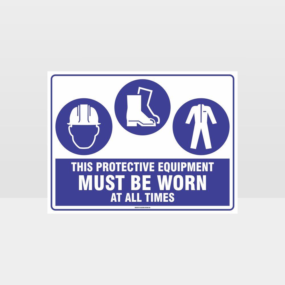 Custom Sign,This Equipment Must Be Worn At All Times H+F+C