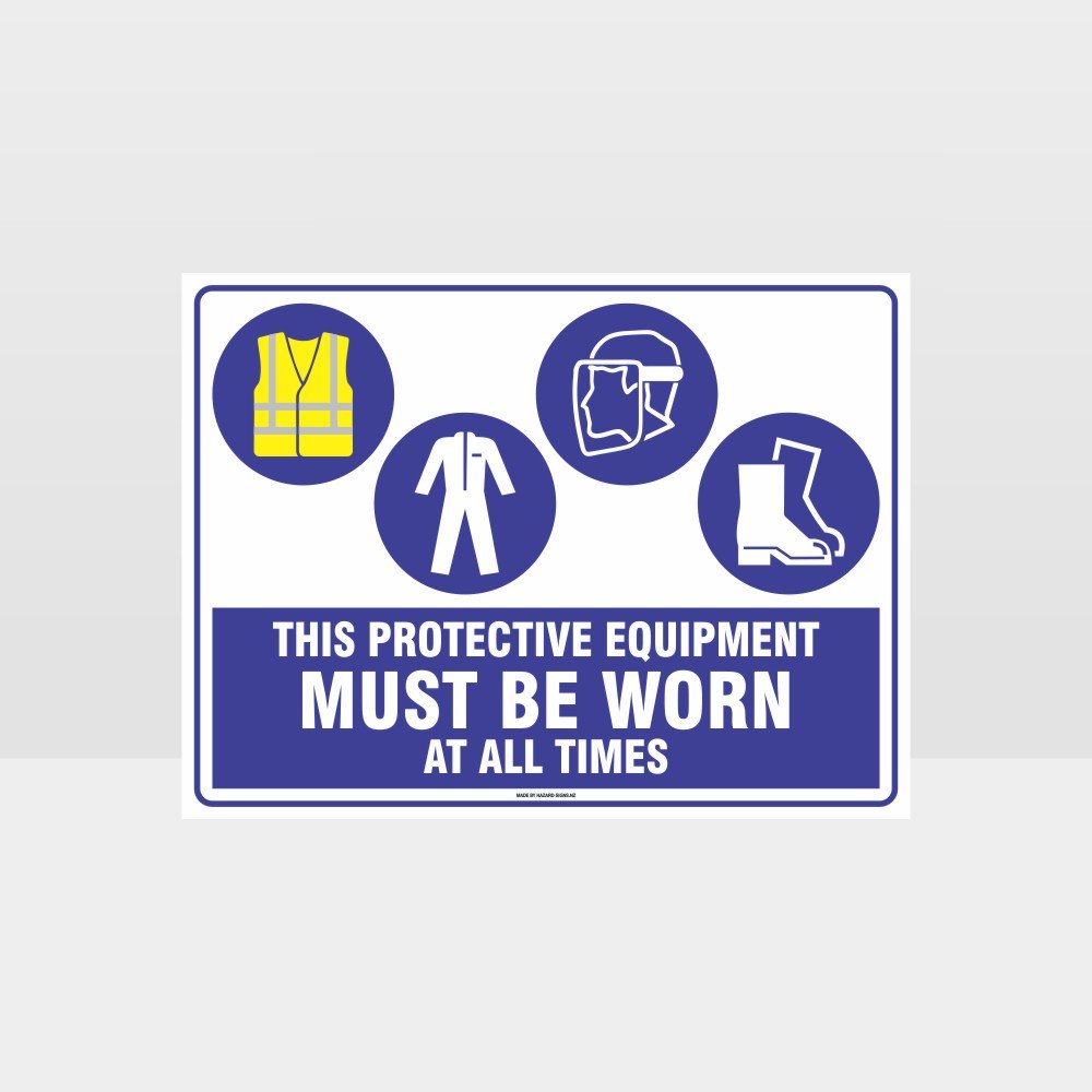 Custom Gate Signs,This Equipment Must Be Worn At All Times Hi+C+Face+F