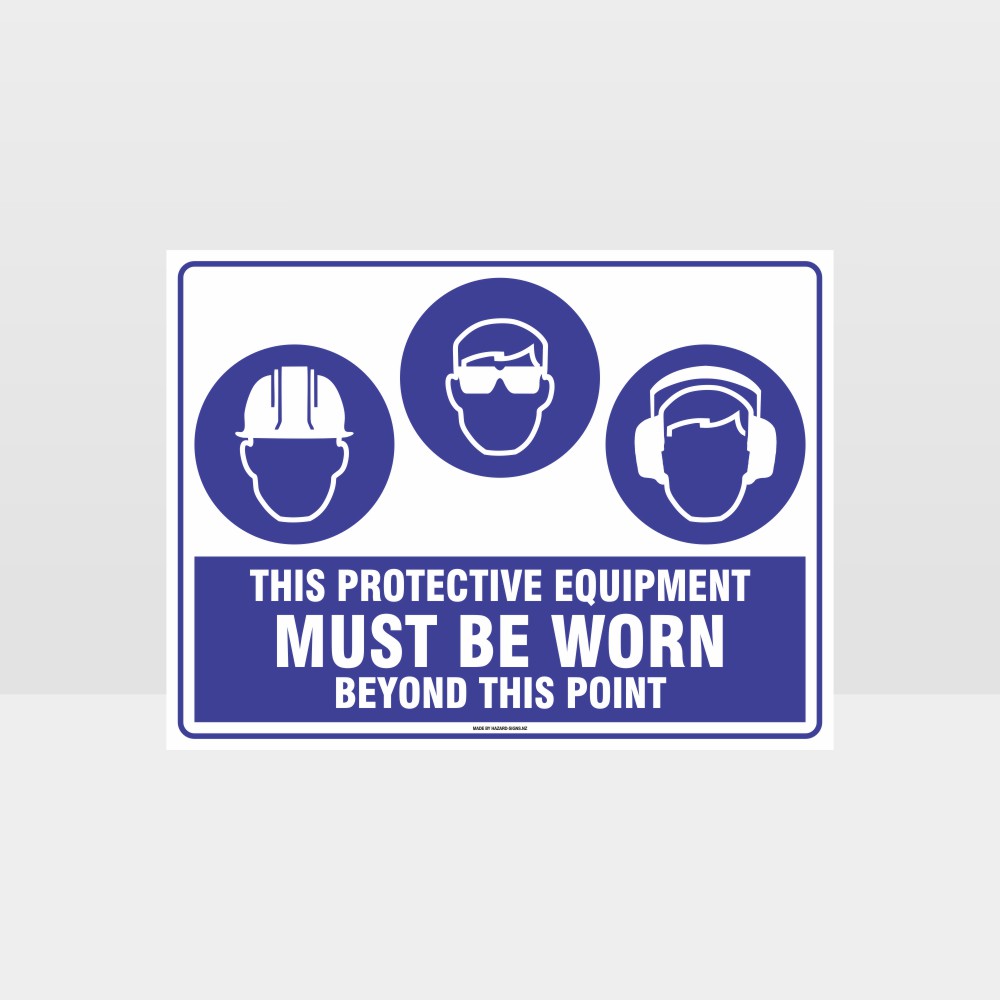 Custom Yard Signs,This Protective Equipment Must Be Worn Beyond This Point H+E+Ear