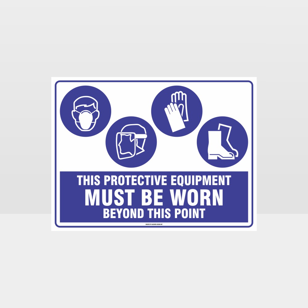 Custom Metal Sign,This Protective Equipment Must Be Worn Beyond This Point M+Face+G+F