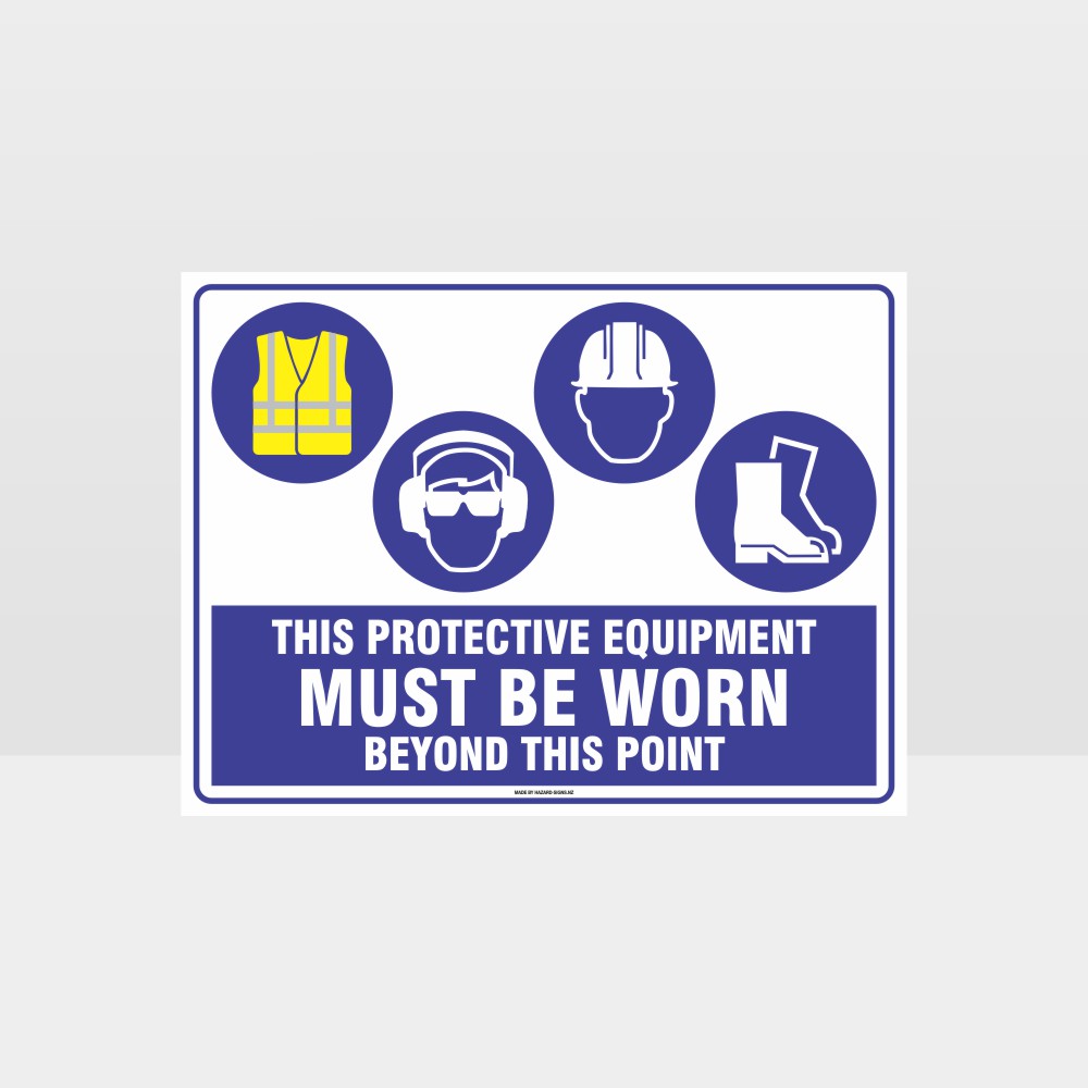 Customized Safety Signs,This Protective Equipment Must Be Worn Beyond This Point Hi+Ee+H+F