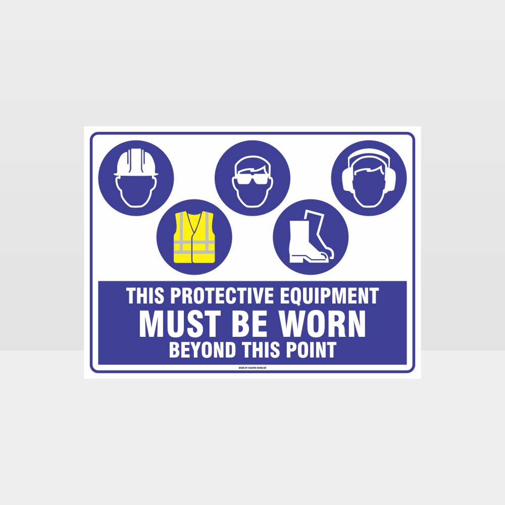 Custom Signs Personalized,This Protective Equipment Must Be Worn Beyond This Point H+Hi+Eye+F+Ear