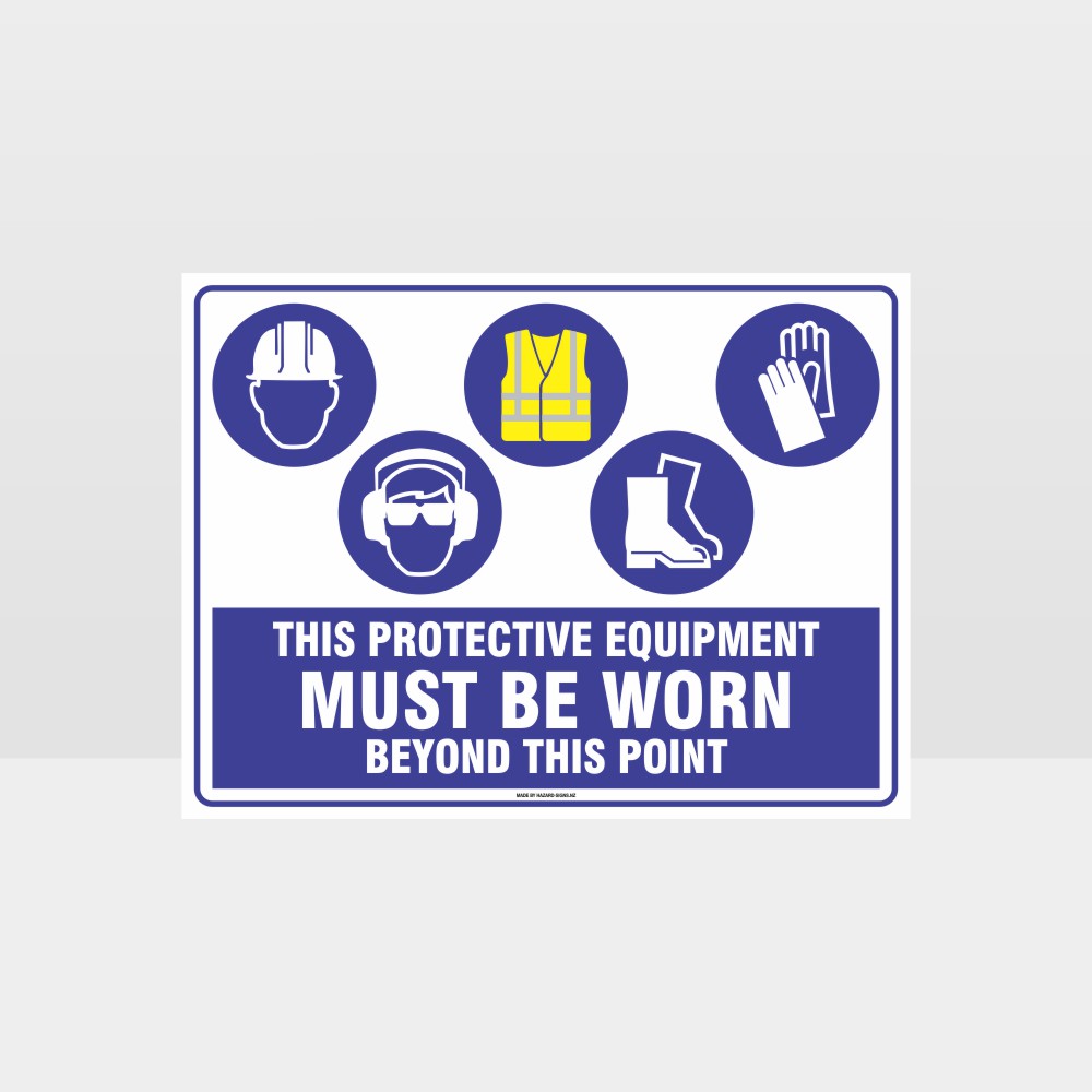 Custom Signs For Business,This Protective Equipment Must Be Worn Beyond This Point H+Ee+Hi+F+G