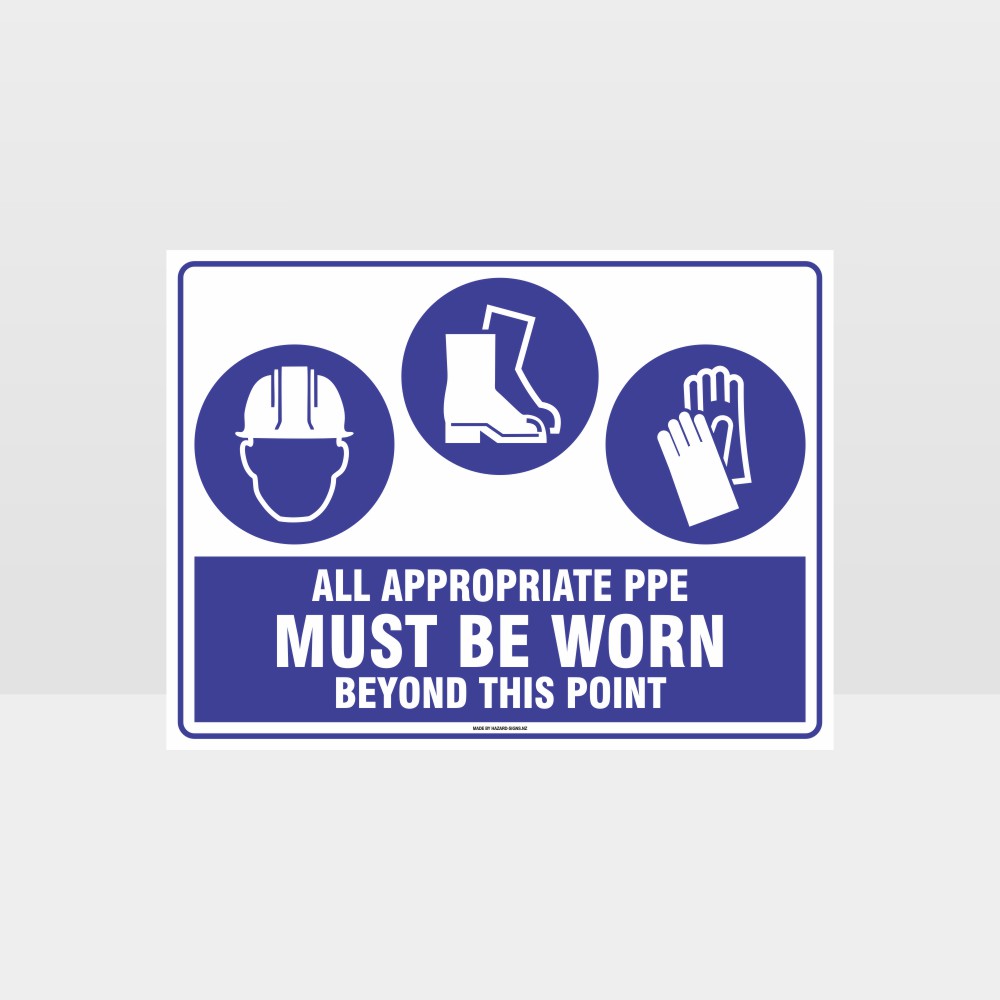 Customized Hazard Signs,All Appropriate Ppe Must Be Worn Beyond This Point H+F+G