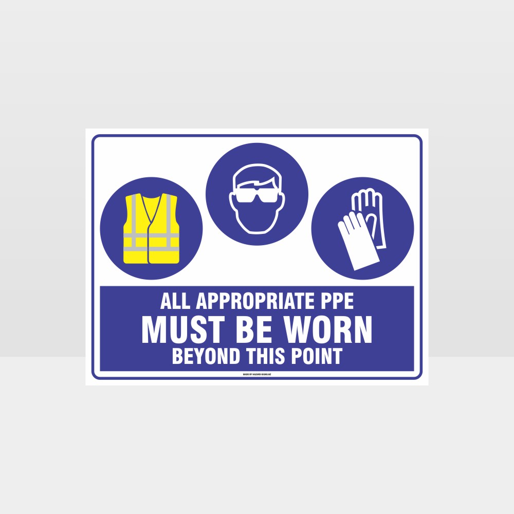 Custom Signs For Business,All Appropriate Ppe Must Be Worn Beyond This Point Hi+Eye+G