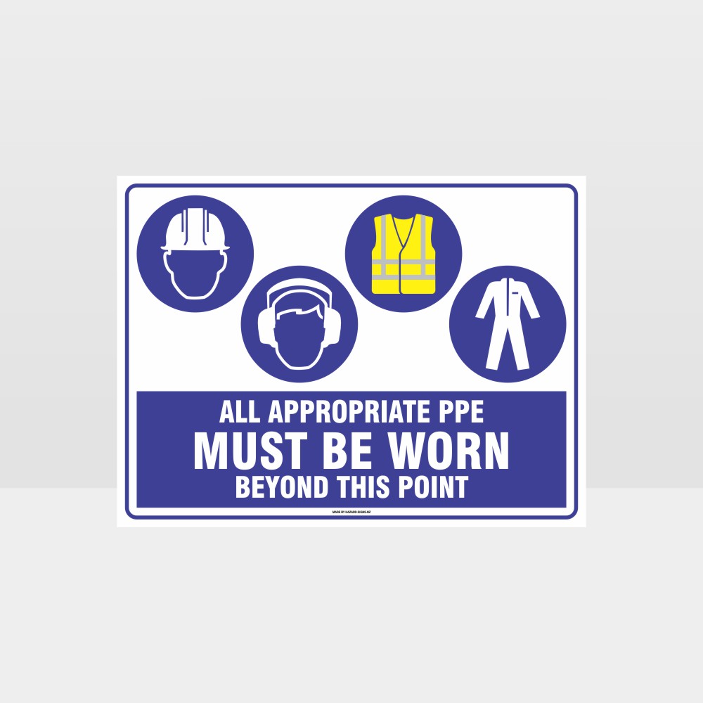 Custom Signs Personalized,All Appropriate Ppe Must Be Worn Beyond This Point H+E+Hi+C
