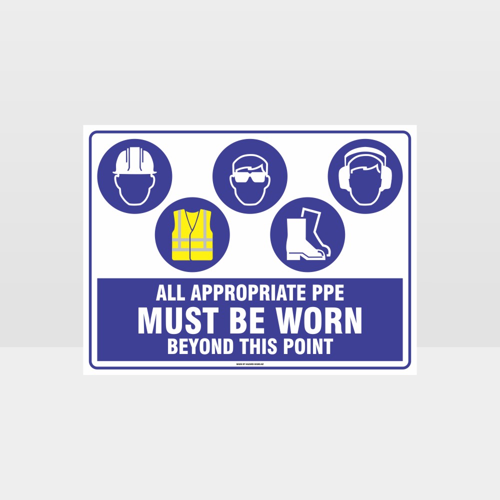 Custom Signs Personalized,All Appropriate Ppe Must Be Worn Beyond This Point H+Hi+Eye+F+E