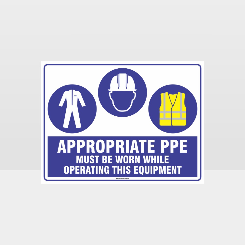 Custom Signs For Business,Appropriate Ppe Must Be Worn Operating Equipment C+H+Hi