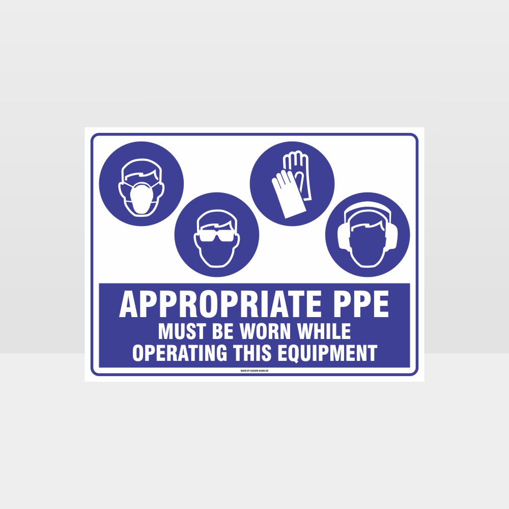 Customized Safety Signs,Appropriate Ppe Must Be Worn Operating Equipment M+Eye+G+Ear