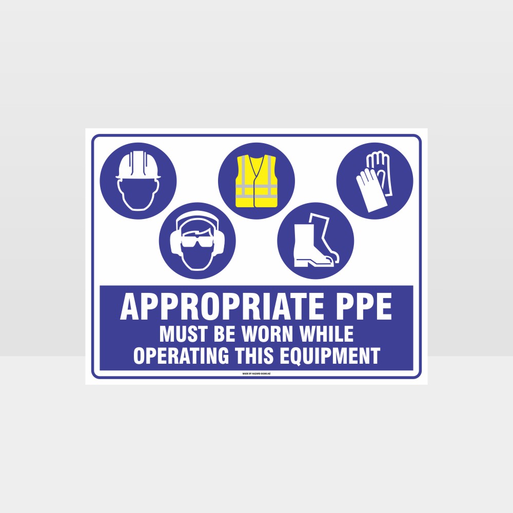 Custom Design Sign,Appropriate Ppe Must Be Worn Operating Equipment H+Ee+Hi+F+G