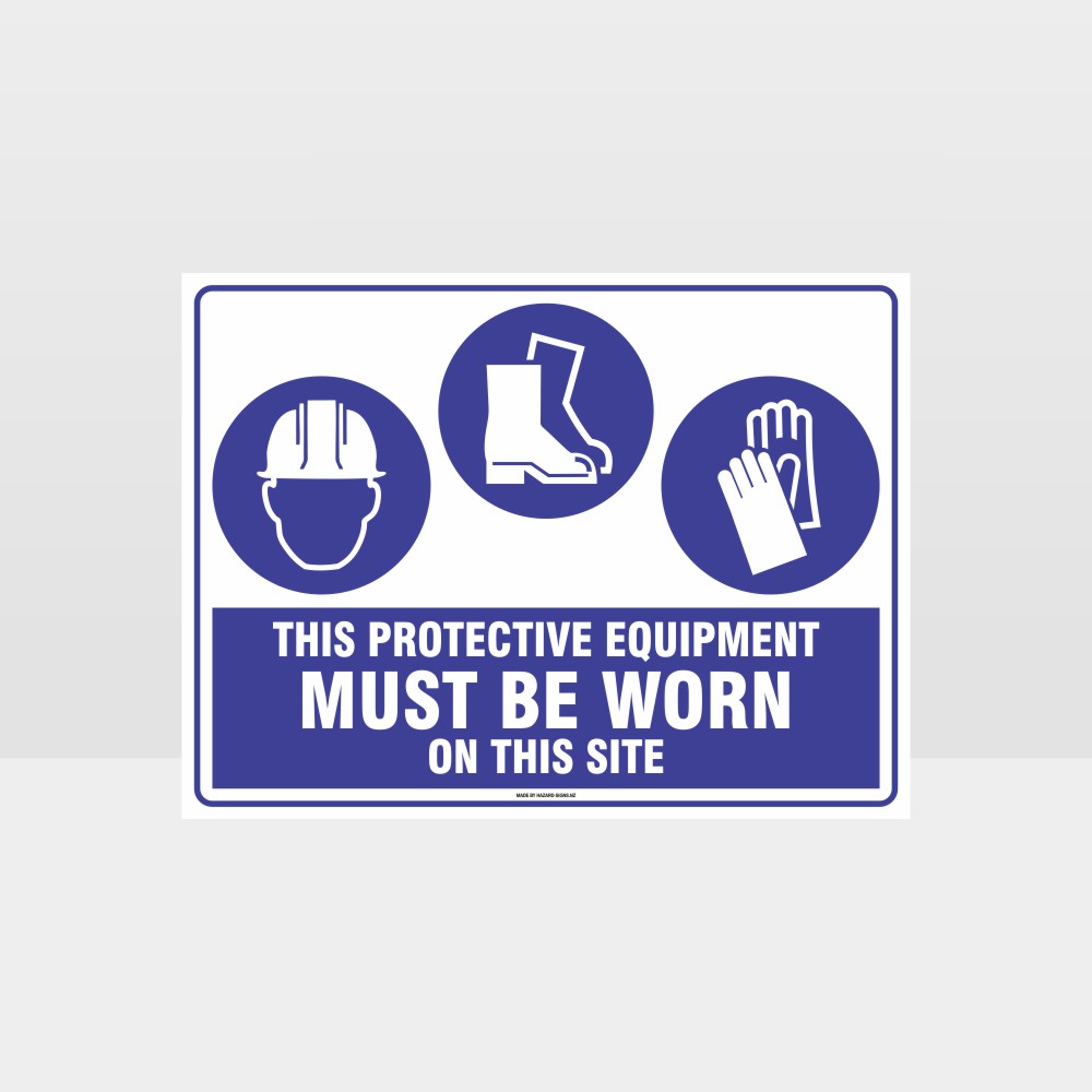 Customized Safety Signs,This Protective Equipment Must Be Worn On This Site H+F+G