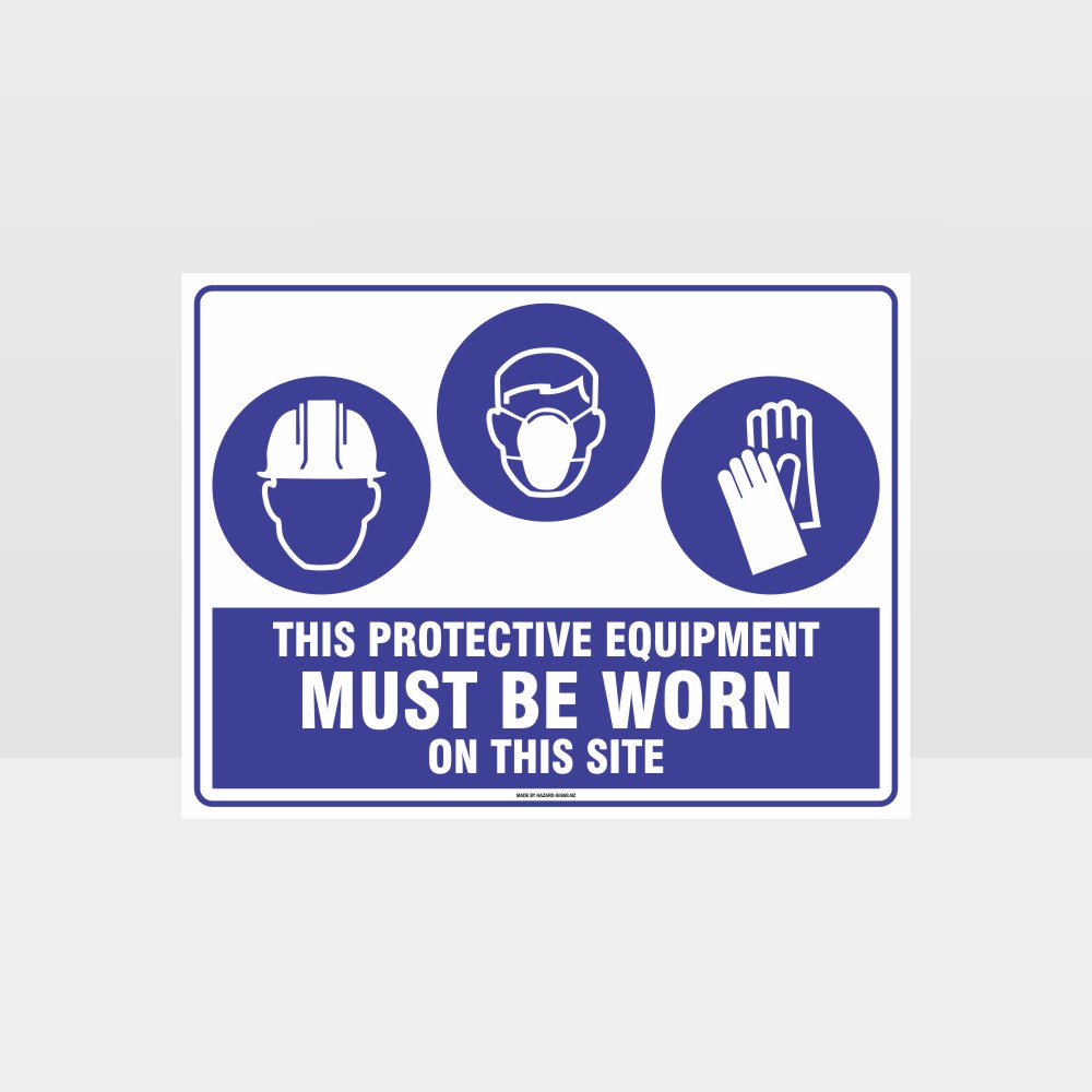 Customized Safety Signs,This Protective Equipment Must Be Worn On This Site H+M+G