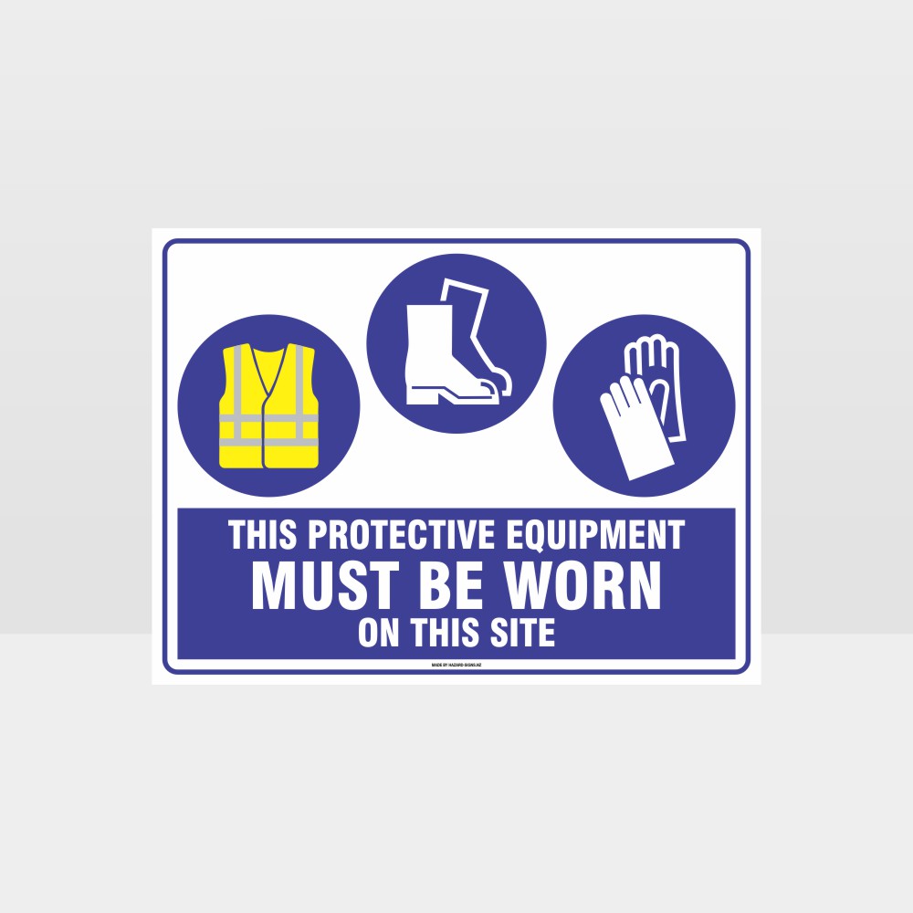 Custom Signs For Business,This Protective Equipment Must Be Worn On This Site Hi+F+G