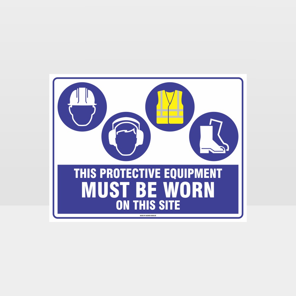 Custom Signs Outdoor Metal,This Protective Equipment Must Be Worn On This Site H+E+Hi+F