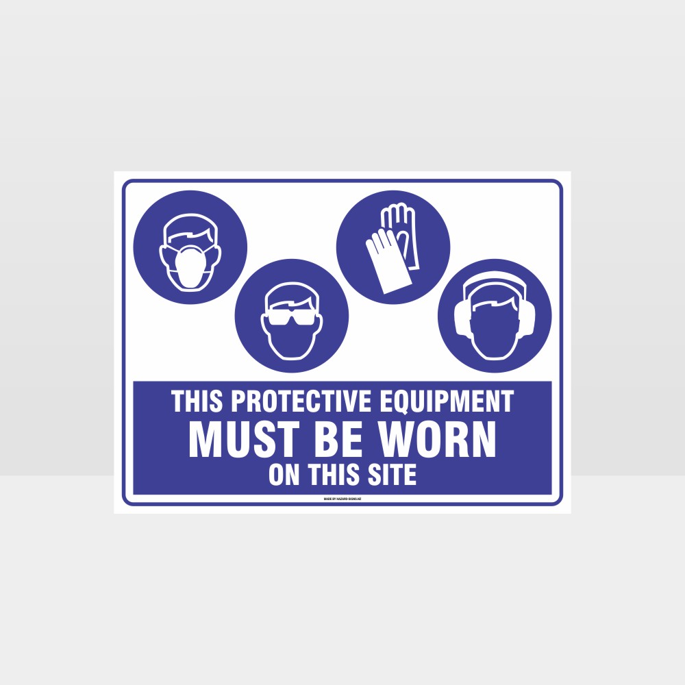 Custom Gate Signs,This Protective Equipment Must Be Worn On This Site M+Eye+G+Ear