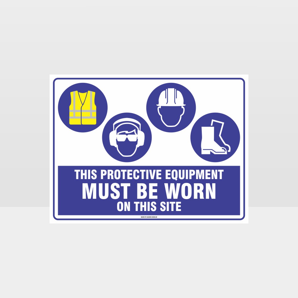 Custom Sign,This Protective Equipment Must Be Worn On This Site Hi+Ee+H+F