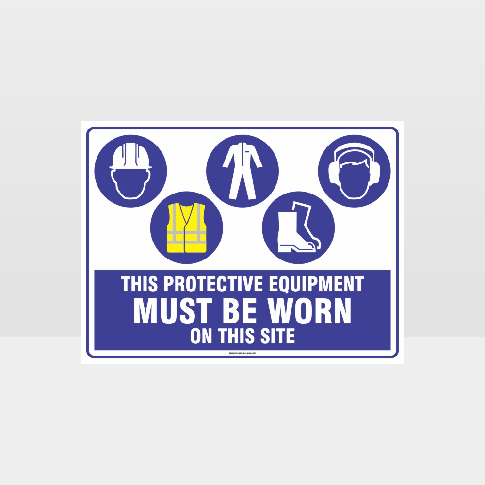 Custom Gate Signs,This Protective Equipment Must Be Worn On This Site H+Hi+C+F+E