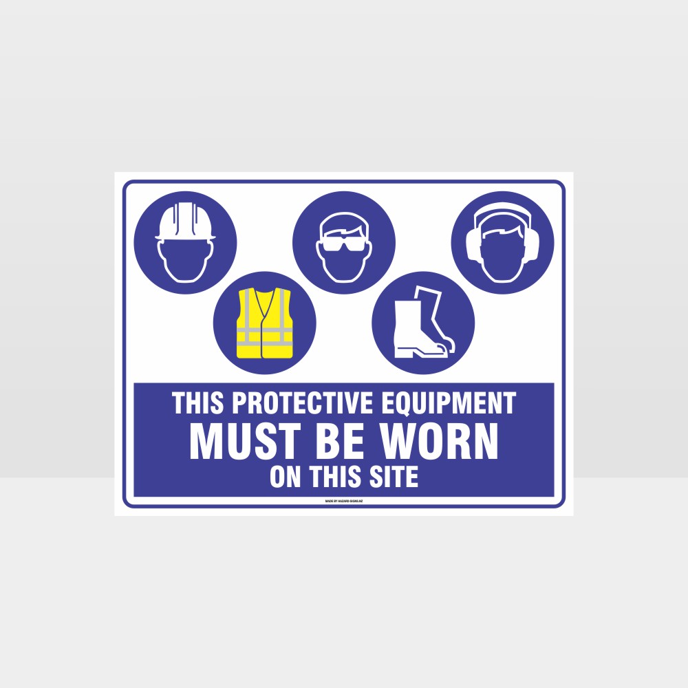 Custom Sign,This Protective Equipment Must Be Worn On This Site H+Hi+Eye+F+Ear