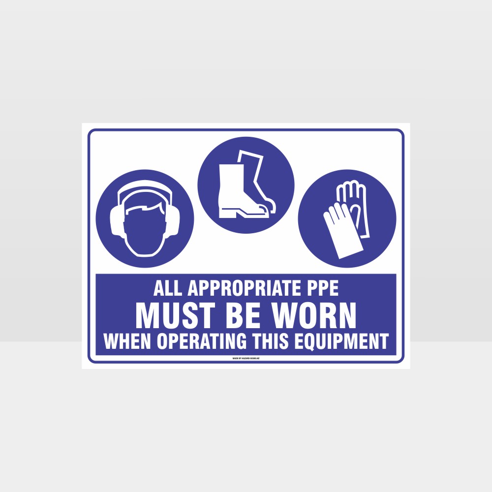 Customized Safety Signs,Appropriate Ppe Must Be Worn When Operating This Equipment Ear+F+G