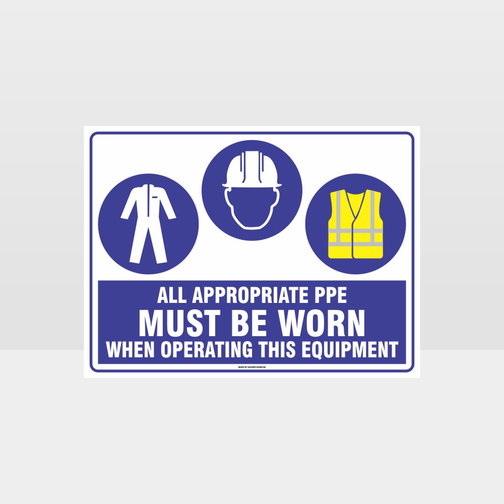 Custom Gate Signs,Appropriate Ppe Must Be Worn When Operating This Equipment C+H+Hi