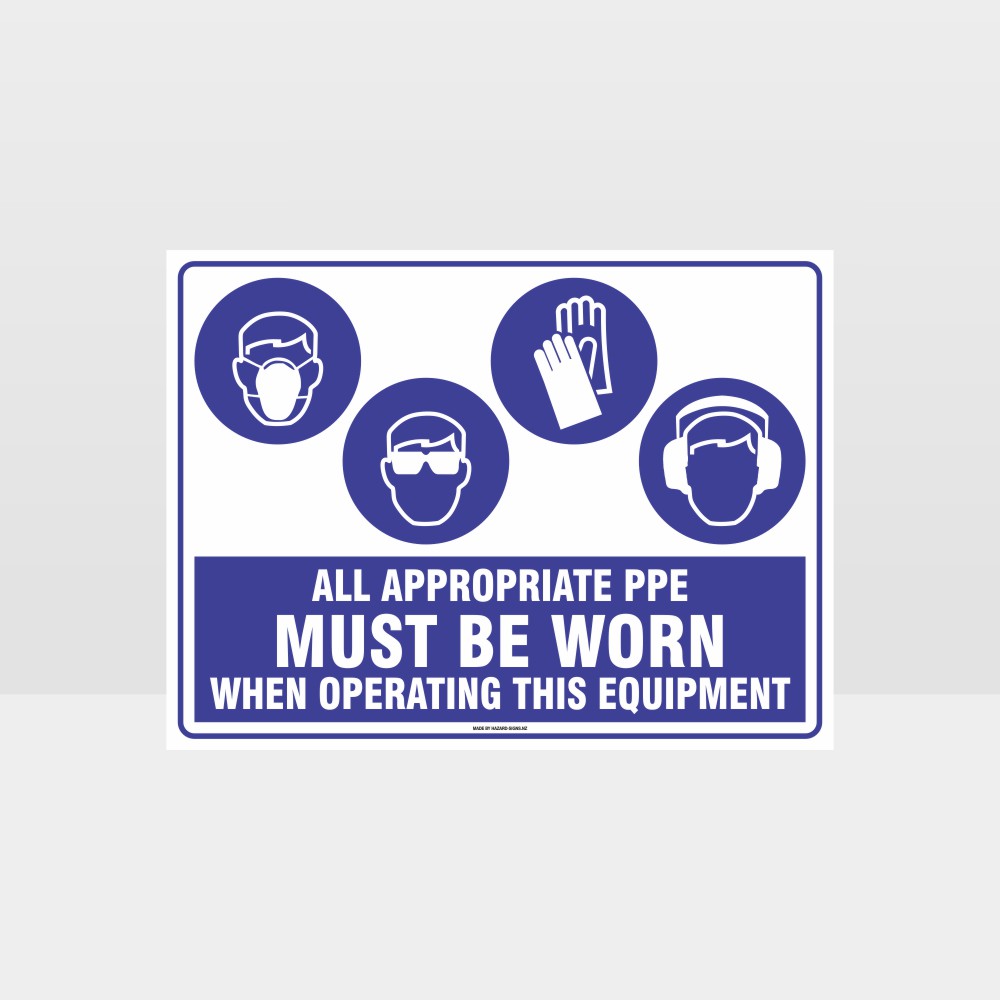 Customized Safety Signs,Appropriate Ppe Must Be Worn When Operating This Equipment M+Eye+G+Ear