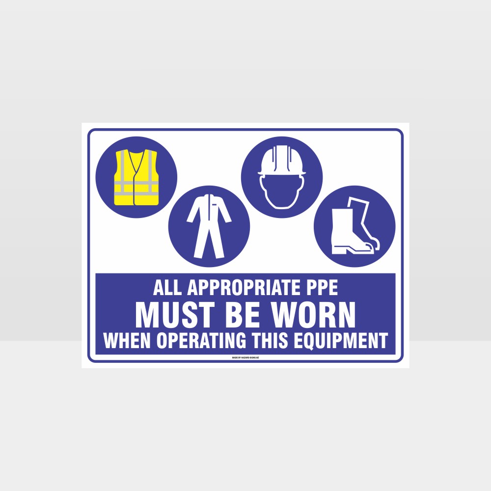 Custom Signs Outdoor Metal,Appropriate Ppe Must Be Worn When Operating This Equipment Hi+C+H+F