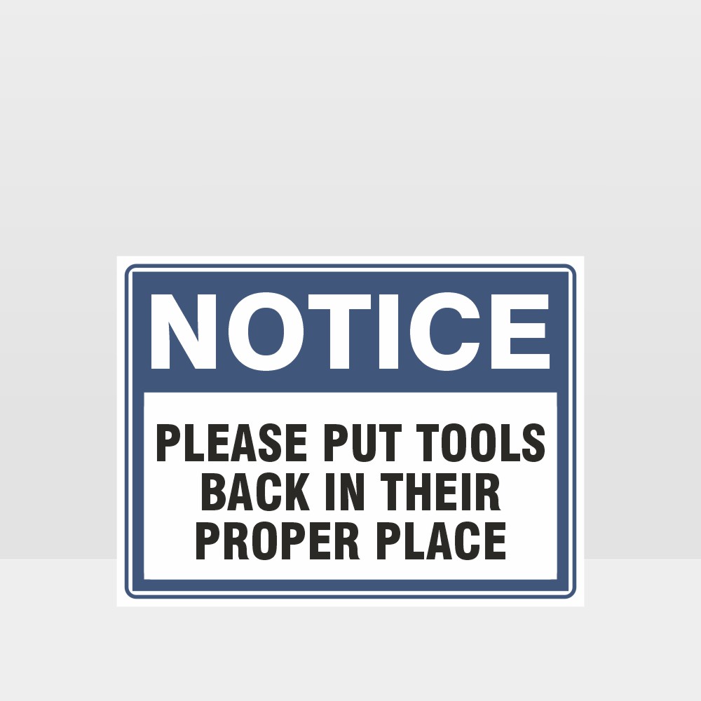 Custom Gate Signs,Please Put Tools Back In Their Proper Place Sign