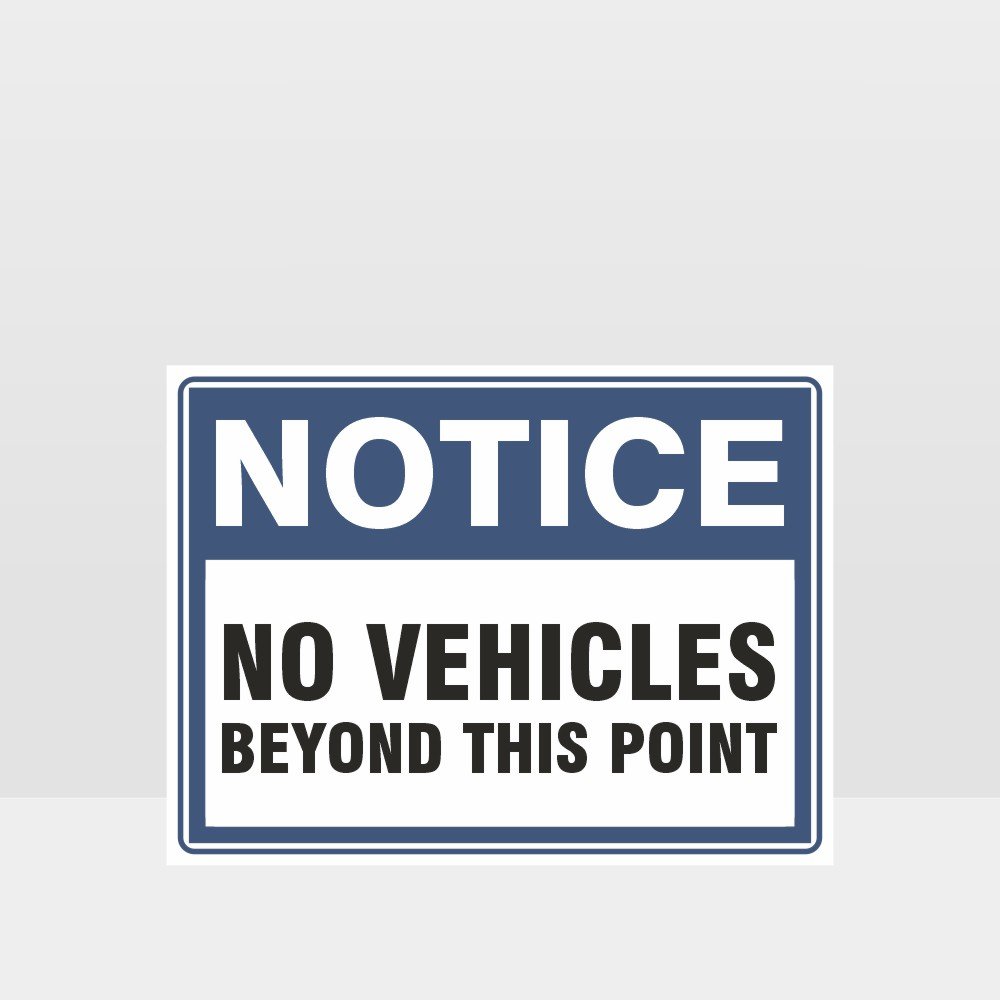 Custom Design Sign,No Vehicles Beyond This Point Sign