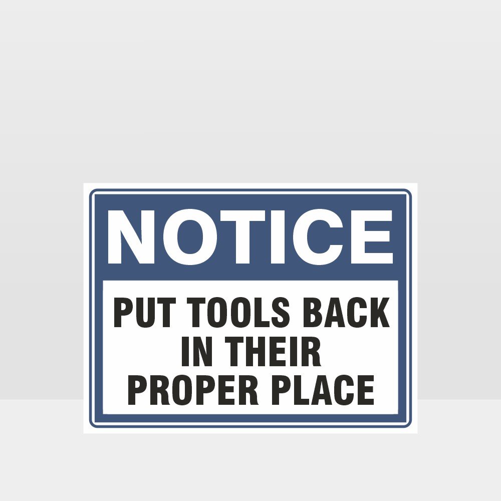 Customized Hazard Signs,Put Tools Back In Their Proper Place Sign