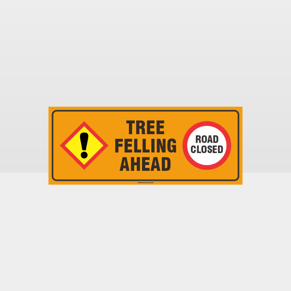 Custom Design Sign,Tree Felling Ahead Sign