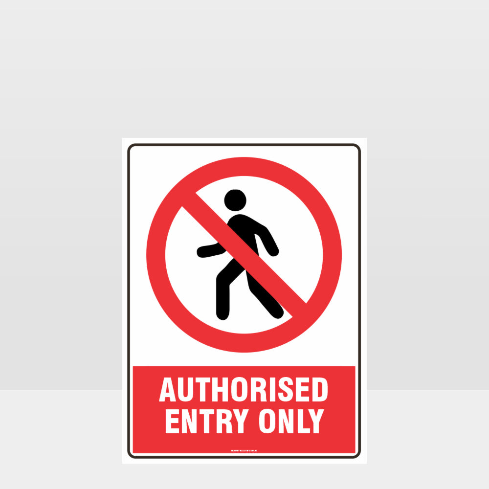 Custom Gate Signs,Prohibition Authorised Entry Only Sign