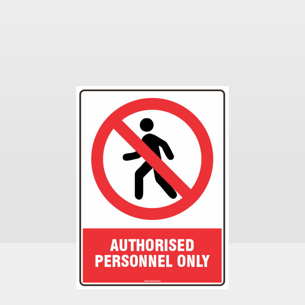 Custom Sign,Prohibition Authorised Personnel Only Sign