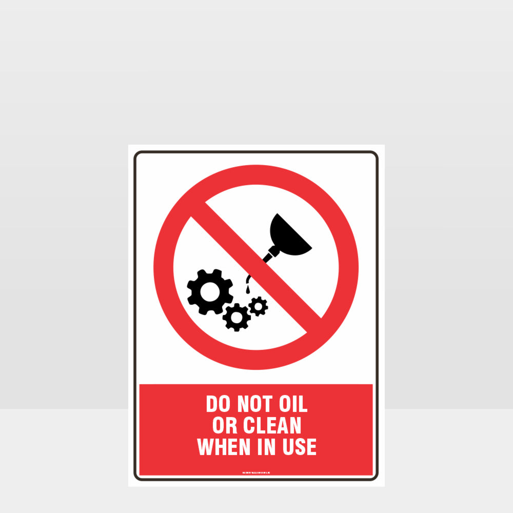Customized Safety Signs,Prohibition Do Not Oil Or Clean Sign