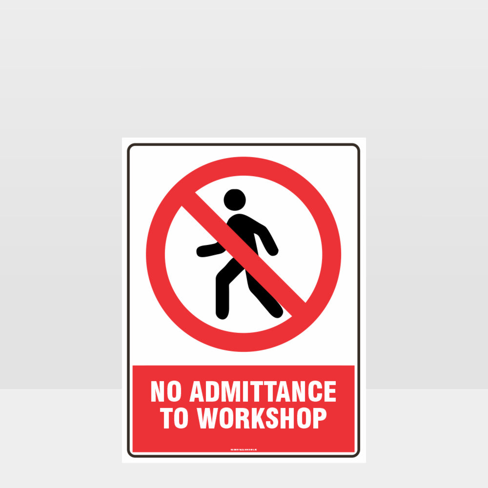 Custom Gate Signs,Prohibition No Admittance To Workshop Sign
